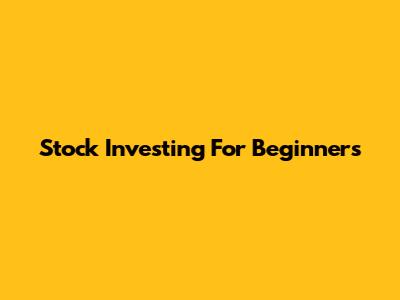 Stock Investing For Beginners