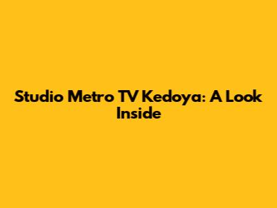 Studio Metro TV Kedoya: A Look Inside