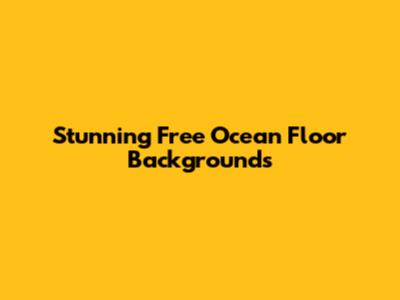 Stunning Free Ocean Floor Backgrounds