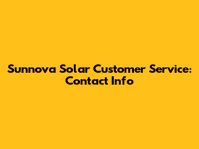 Sunnova Solar Customer Service: Contact Info