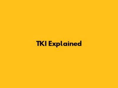 TKI Explained