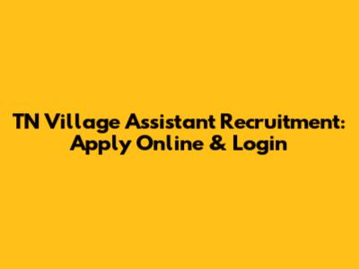 TN Village Assistant Recruitment: Apply Online & Login
