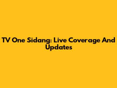 TV One Sidang: Live Coverage And Updates