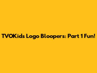 TVOKids Logo Bloopers: Part 1 Fun!