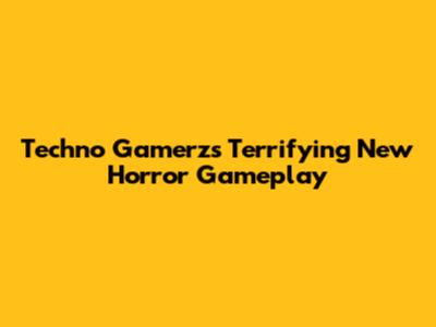 Techno Gamerz's Terrifying New Horror Gameplay