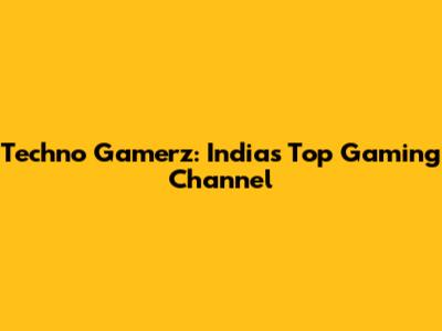 Techno Gamerz: India's Top Gaming Channel