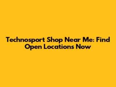 Technosport Shop Near Me: Find Open Locations Now