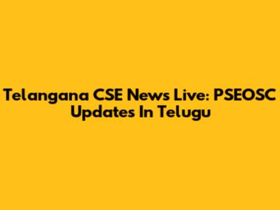 Telangana CSE News Live: PSEOSC Updates In Telugu