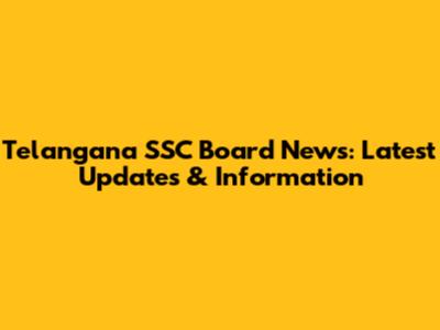 Telangana SSC Board News: Latest Updates & Information