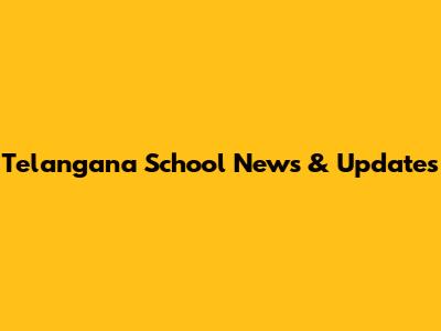 Telangana School News & Updates