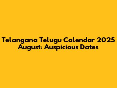 Telangana Telugu Calendar 2025 August: Auspicious Dates