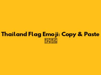 Thailand Flag Emoji: Copy & Paste 🇹🇭
