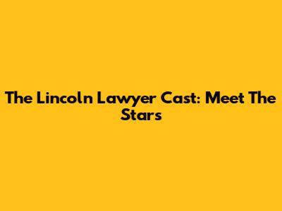 The Lincoln Lawyer Cast: Meet The Stars