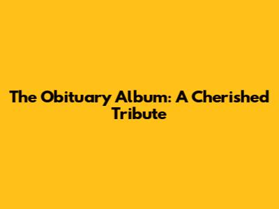 The Obituary Album: A Cherished Tribute