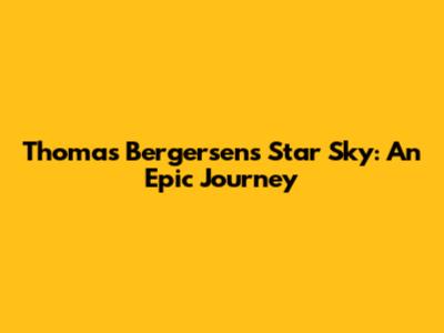 Thomas Bergersen's Star Sky: An Epic Journey