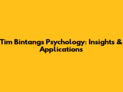 Tim Bintang's Psychology: Insights & Applications