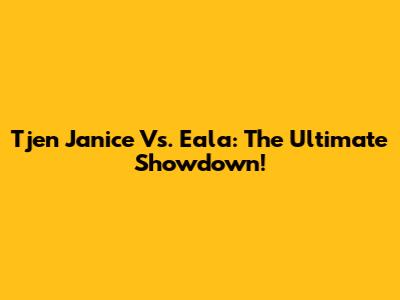 Tjen Janice Vs. Eala: The Ultimate Showdown!