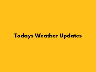 Today's Weather Updates
