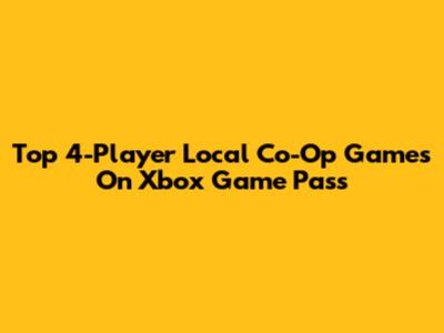 Top 4-Player Local Co-Op Games On Xbox Game Pass