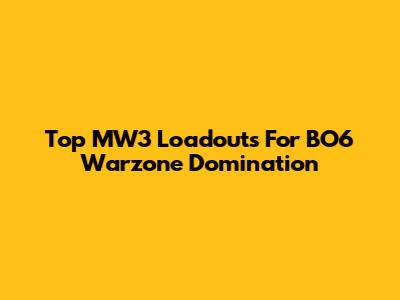 Top MW3 Loadouts For BO6 Warzone Domination