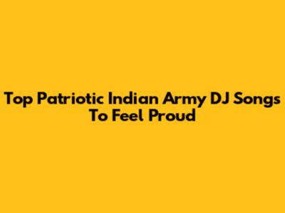 Top Patriotic Indian Army DJ Songs To Feel Proud