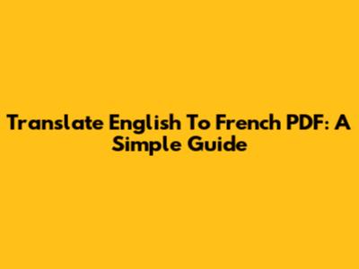 Translate English To French PDF: A Simple Guide