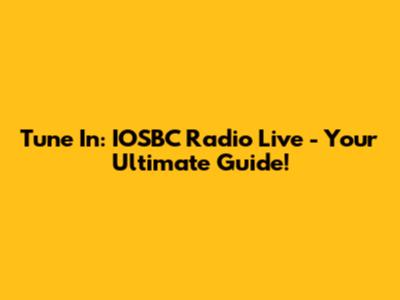 Tune In: IOSBC Radio Live - Your Ultimate Guide!