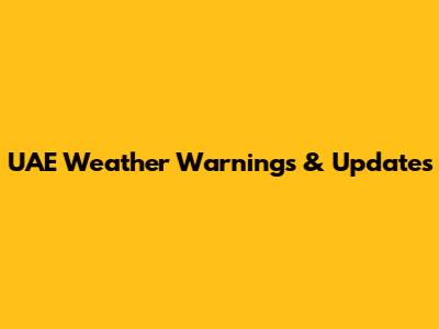 UAE Weather Warnings & Updates