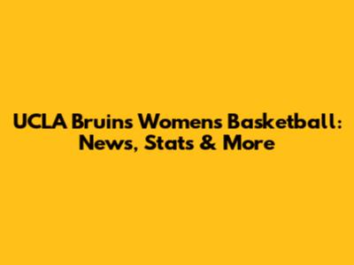 UCLA Bruins Women's Basketball: News, Stats & More