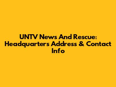UNTV News And Rescue: Headquarters Address & Contact Info