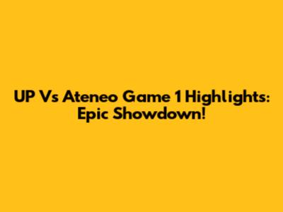UP Vs Ateneo Game 1 Highlights: Epic Showdown!