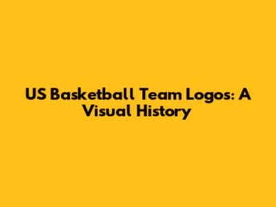 US Basketball Team Logos: A Visual History