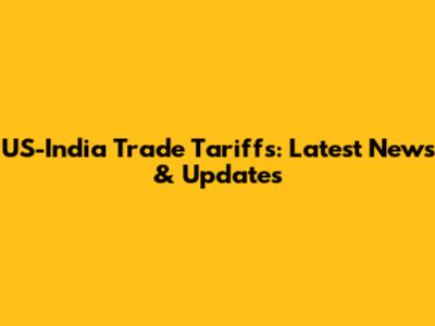 US-India Trade Tariffs: Latest News & Updates
