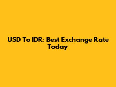 USD To IDR: Best Exchange Rate Today