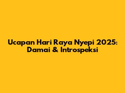 Ucapan Hari Raya Nyepi 2025: Damai & Introspeksi