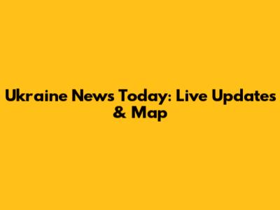 Ukraine News Today: Live Updates & Map