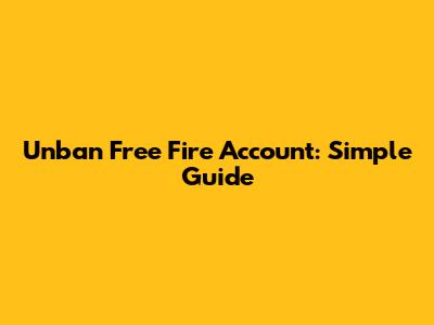 Unban Free Fire Account: Simple Guide