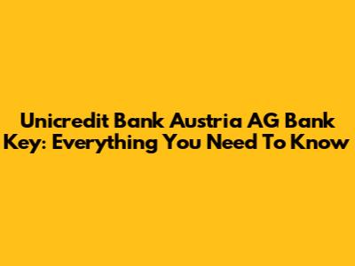 Unicredit Bank Austria AG Bank Key: Everything You Need To Know