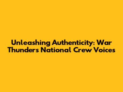 Unleashing Authenticity: War Thunder's National Crew Voices