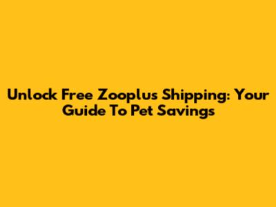 Unlock Free Zooplus Shipping: Your Guide To Pet Savings