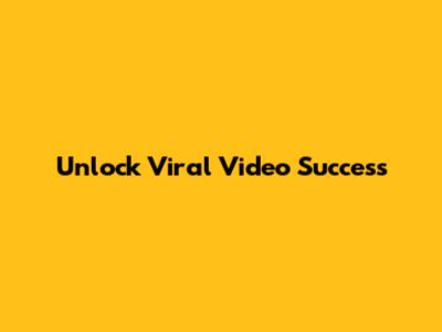 Unlock Viral Video Success