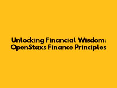 Unlocking Financial Wisdom: OpenStax's Finance Principles