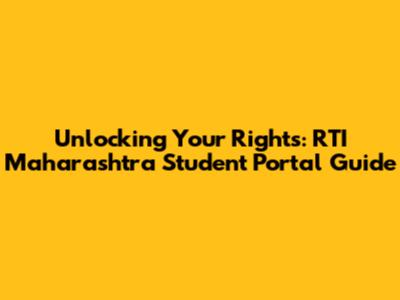 Unlocking Your Rights: RTI Maharashtra Student Portal Guide