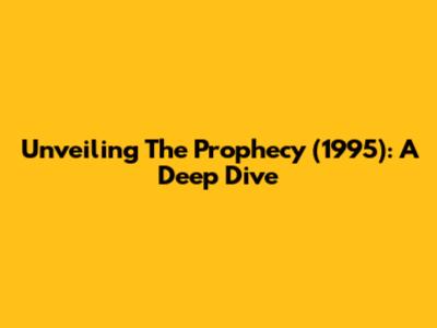 Unveiling 'The Prophecy' (1995): A Deep Dive