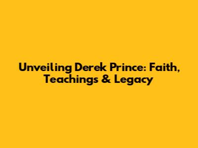 Unveiling Derek Prince: Faith, Teachings & Legacy