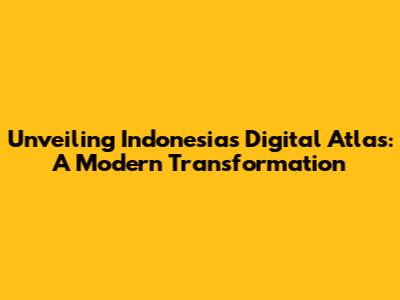 Unveiling Indonesia's Digital Atlas: A Modern Transformation