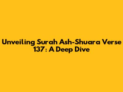 Unveiling Surah Ash-Shu'ara Verse 137: A Deep Dive