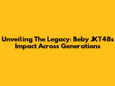 Unveiling The Legacy: Beby JKT48's Impact Across Generations