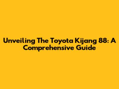 Unveiling The Toyota Kijang 88: A Comprehensive Guide
