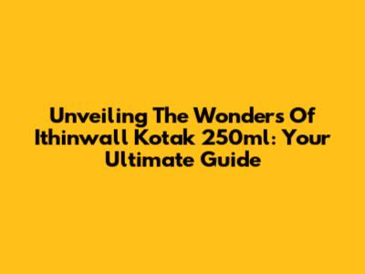 Unveiling The Wonders Of Ithinwall Kotak 250ml: Your Ultimate Guide